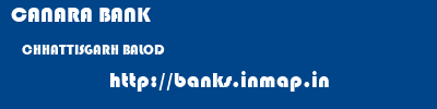CANARA BANK  CHHATTISGARH BALOD    banks information 